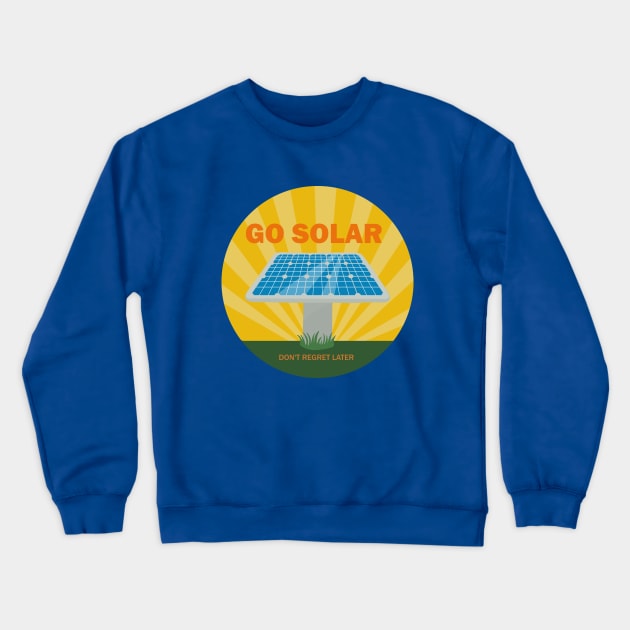 Go Solar Crewneck Sweatshirt by valentinahramov